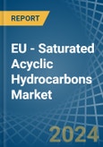 EU - Saturated Acyclic Hydrocarbons - Market Analysis, Forecast, Size, Trends and Insights- Product Image