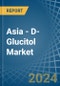Asia - D-Glucitol (Sorbitol) - Market Analysis, Forecast, Size, Trends and Insights - Product Image