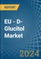 EU - D-Glucitol (Sorbitol) - Market Analysis, Forecast, Size, Trends and Insights - Product Thumbnail Image