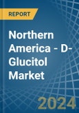 Northern America - D-Glucitol (Sorbitol) - Market Analysis, Forecast, Size, Trends and Insights- Product Image