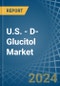 U.S. - D-Glucitol (Sorbitol) - Market Analysis, Forecast, Size, Trends and Insights - Product Thumbnail Image