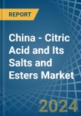 China - Citric Acid and Its Salts and Esters - Market Analysis, Forecast, Size, Trends and Insights- Product Image