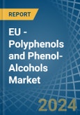 EU - Polyphenols and Phenol-Alcohols - Market Analysis, Forecast, Size, Trends and Insights- Product Image
