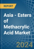Asia - Esters of Methacrylic Acid - Market Analysis, Forecast, Size, Trends and Insights- Product Image
