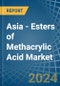 Asia - Esters of Methacrylic Acid - Market Analysis, Forecast, Size, Trends and Insights - Product Thumbnail Image
