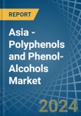 Asia - Polyphenols and Phenol-Alcohols - Market Analysis, Forecast, Size, Trends and Insights- Product Image