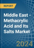 Middle East - Methacrylic Acid and Its Salts - Market Analysis, Forecast, Size, Trends and Insights- Product Image