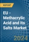 EU - Methacrylic Acid and Its Salts - Market Analysis, Forecast, Size, Trends and Insights - Product Thumbnail Image