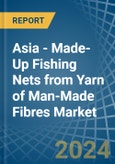 Asia - Made-Up Fishing Nets from Yarn of Man-Made Fibres - Market Analysis, Forecast, Size, Trends and Insights- Product Image