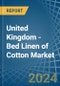 United Kingdom - Bed Linen of Cotton - Market Analysis, Forecast, Size, Trends and Insights - Product Image