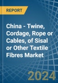 China - Twine, Cordage, Rope or Cables, of Sisal or Other Textile Fibres - Market Analysis, Forecast, Size, Trends and Insights- Product Image