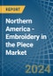 Northern America - Embroidery (Without Visible Ground) in the Piece - Market Analysis, Forecast, Size, Trends and insights - Product Image