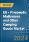 EU - Pneumatic Mattresses and Other Camping Goods - Market Analysis, Forecast, Size, Trends and Insights - Product Thumbnail Image