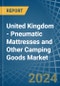 United Kingdom - Pneumatic Mattresses and Other Camping Goods - Market Analysis, Forecast, Size, Trends and Insights - Product Thumbnail Image