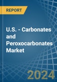 U.S. - Carbonates and Peroxocarbonates - Market Analysis, Forecast, Size, Trends and Insights- Product Image