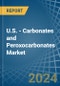 U.S. - Carbonates and Peroxocarbonates - Market Analysis, Forecast, Size, Trends and Insights - Product Image