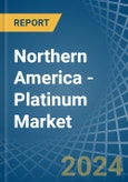Northern America - Platinum - Market Analysis, Forecast, Size, Trends and Insights- Product Image