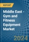 Middle East - Gym and Fitness Equipment - Market Analysis, Forecast, Size, Trends and Insights - Product Image