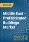 Middle East - Prefabricated Buildings - Market Analysis, Forecast, Size, Trends and Insights - Product Image