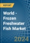 World - Frozen Freshwater Fish - Market Analysis, Forecast, Size, Trends and Insights - Product Image