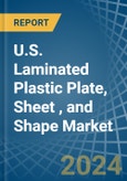 U.S. Laminated Plastic Plate, Sheet (Except Packaging), and Shape Market. Analysis and Forecast to 2030- Product Image