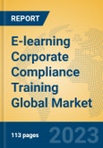 E-learning Corporate Compliance Training Global Market Insights 2023, Analysis and Forecast to 2028, by Market Participants, Regions, Technology, Product Type- Product Image