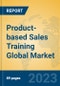 Product-based Sales Training Global Market Insights 2023, Analysis and Forecast to 2028, by Market Participants, Regions, Technology, Application, Product Type - Product Thumbnail Image