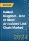 United Kingdom - Iron or Steel Articulated Link Chain - Market Analysis, Forecast, Size, Trends and Insights - Product Image
