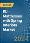 EU - Mattresses with Spring Interiors - Market Analysis, Forecast, Size, Trends and Insights - Product Thumbnail Image