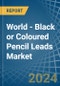 World - Black or Coloured Pencil Leads - Market Analysis, Forecast, Size, Trends and Insights - Product Image