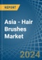 Asia - Hair Brushes - Market Analysis, Forecast, Size, Trends and Insights - Product Thumbnail Image