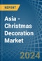 Asia - Christmas Decoration - Market Analysis, Forecast, Size, Trends and Insights - Product Thumbnail Image