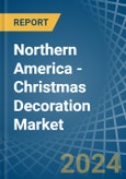 Northern America - Christmas Decoration - Market Analysis, Forecast, Size, Trends and Insights- Product Image