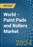 World - Paint Pads and Rollers - Market Analysis, Forecast, Size, Trends and Insights- Product Image