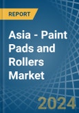 Asia - Paint Pads and Rollers - Market Analysis, Forecast, Size, Trends and Insights- Product Image