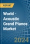 World - Acoustic Grand Pianos - Market Analysis, Forecast, Size, Trends and Insights - Product Image