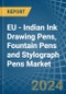 EU - Indian Ink Drawing Pens, Fountain Pens and Stylograph Pens - Market Analysis, Forecast, Size, Trends and Insights - Product Thumbnail Image