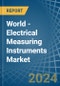 World - Electrical Measuring Instruments (Non-Recording, Electronic) - Market Analysis, Forecast, Size, Trends and Insights - Product Thumbnail Image