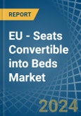 EU - Seats Convertible into Beds - Market Analysis, Forecast, Size, Trends and Insights- Product Image