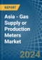 Asia - Gas Supply or Production Meters - Market Analysis, Forecast, Size, Trends and Insights - Product Thumbnail Image