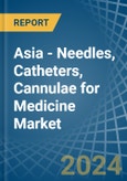 Asia - Needles, Catheters, Cannulae for Medicine - Market Analysis, forecast, Size, Trends and Insights- Product Image