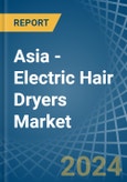 Asia - Electric Hair Dryers - Market Analysis, Forecast, Size, Trends and Insights- Product Image