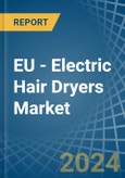 EU - Electric Hair Dryers - Market Analysis, Forecast, Size, Trends and Insights- Product Image