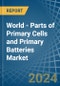 World - Parts of Primary Cells and Primary Batteries - Market Analysis, Forecast, Size, Trends and Insights - Product Image