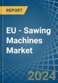 EU - Sawing Machines - Market Analysis, Forecast, Size, Trends and Insights- Product Image