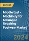 Middle East - Machinery for Making or Repairing Footwear - Market Analysis, forecast, Size, Trends and Insights - Product Thumbnail Image