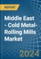 Middle East - Cold Metal-Rolling Mills - Market Analysis, Forecast, Size, Trends and Insights - Product Thumbnail Image