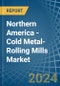 Northern America - Cold Metal-Rolling Mills - Market Analysis, Forecast, Size, Trends and Insights - Product Thumbnail Image