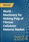 World - Machinery for Making Pulp of Fibrous Cellulosic Material - Market Analysis, forecast, Size, Trends and Insights - Product Thumbnail Image