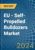EU - Self-Propelled Bulldozers (360° Rotation) - Market Analysis, Forecast, Size, Trends and Insights- Product Image